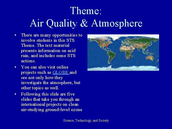Theme: Air Quality & Atmosphere • There are many opportunities to involve students in