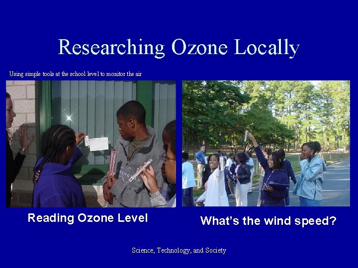 Researching Ozone Locally Using simple tools at the school level to monitor the air
