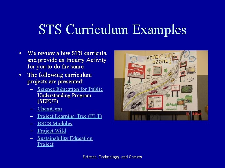 STS Curriculum Examples • We review a few STS curricula and provide an Inquiry