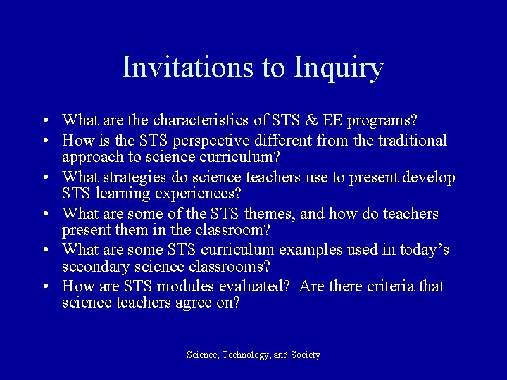 Invitations to Inquiry • What are the characteristics of STS & EE programs? •