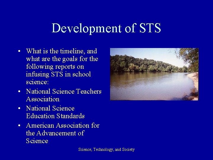 Development of STS • What is the timeline, and what are the goals for