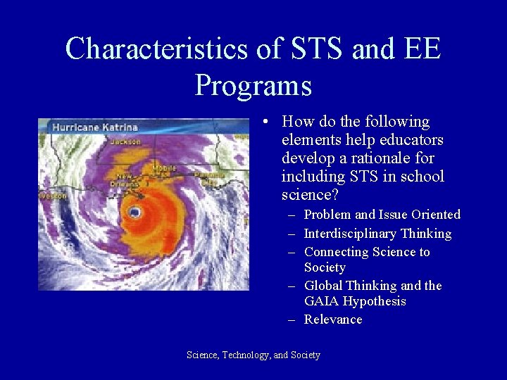 Characteristics of STS and EE Programs • How do the following elements help educators