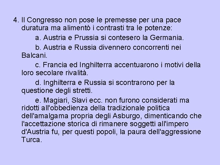 4. Il Congresso non pose le premesse per una pace duratura ma alimentò i