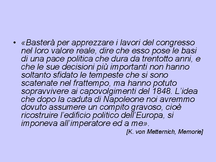  • «Basterà per apprezzare i lavori del congresso nel loro valore reale, dire