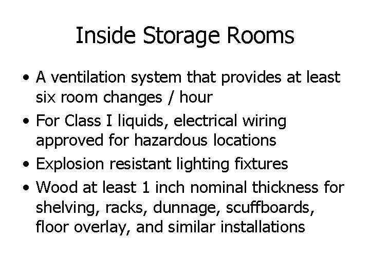 Inside Storage Rooms • A ventilation system that provides at least six room changes