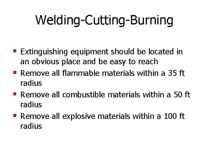 Welding-Cutting-Burning § Extinguishing equipment should be located in an obvious place and be easy
