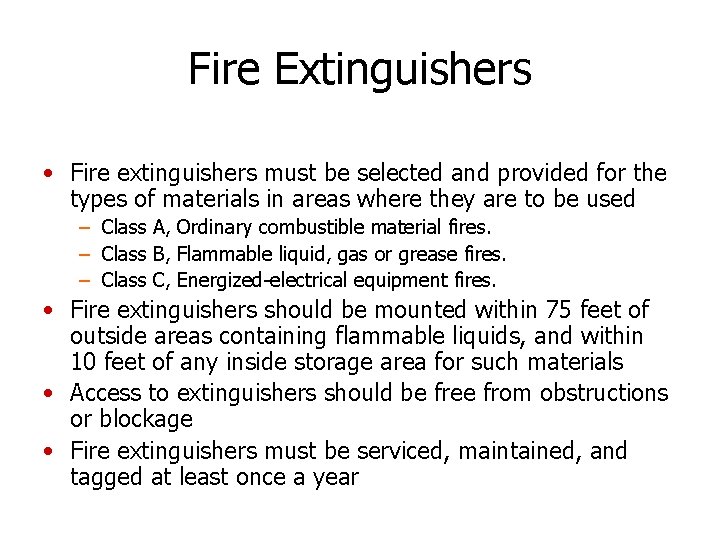 Fire Extinguishers • Fire extinguishers must be selected and provided for the types of