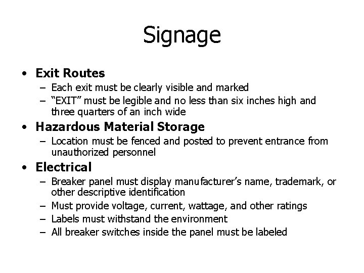 Signage • Exit Routes – Each exit must be clearly visible and marked –
