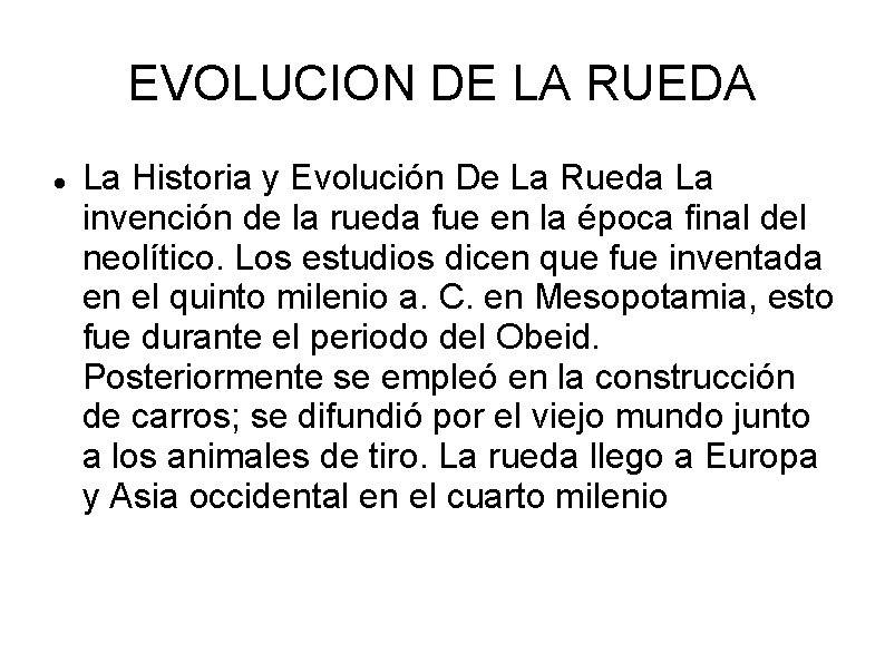 EVOLUCION DE LA RUEDA La Historia y Evolución De La Rueda La invención de
