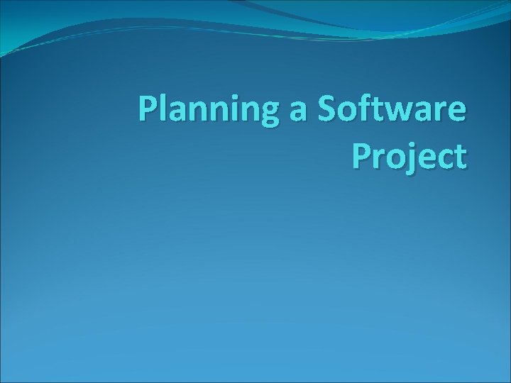 Planning a Software Project 