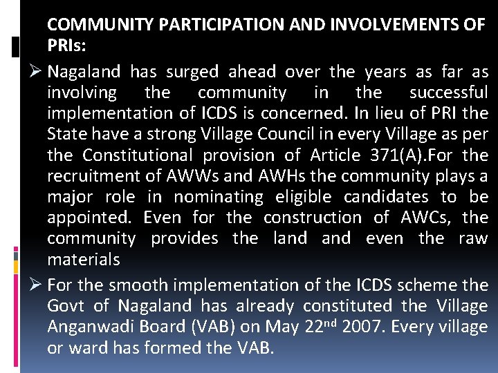 COMMUNITY PARTICIPATION AND INVOLVEMENTS OF PRIs: Ø Nagaland has surged ahead over the years