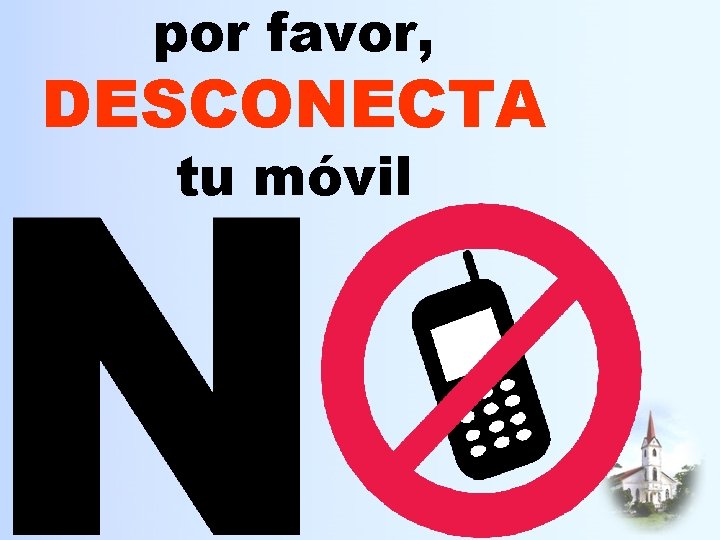 por favor, DESCONECTA tu móvil 
