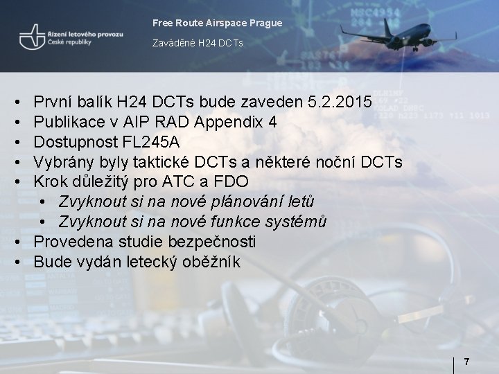 Free Route Airspace Prague Zaváděné H 24 DCTs • • • První balík H