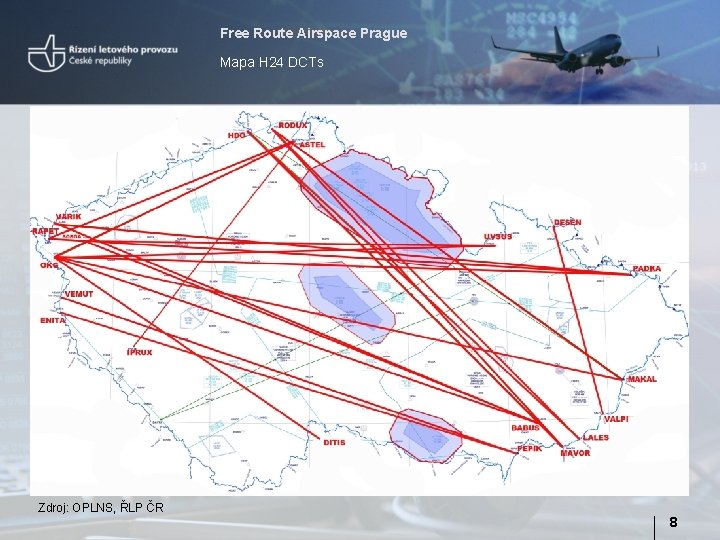 Free Route Airspace Prague Mapa H 24 DCTs Zdroj: OPLNS, ŘLP ČR 8 