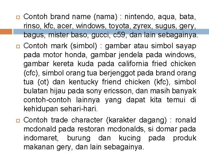  Contoh brand name (nama) : nintendo, aqua, bata, rinso, kfc, acer, windows, toyota,