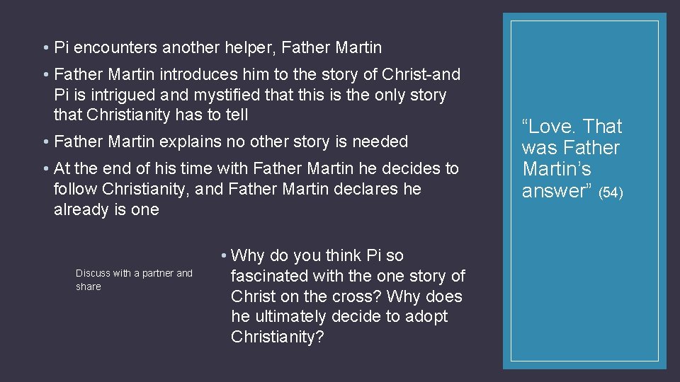  • Pi encounters another helper, Father Martin • Father Martin introduces him to