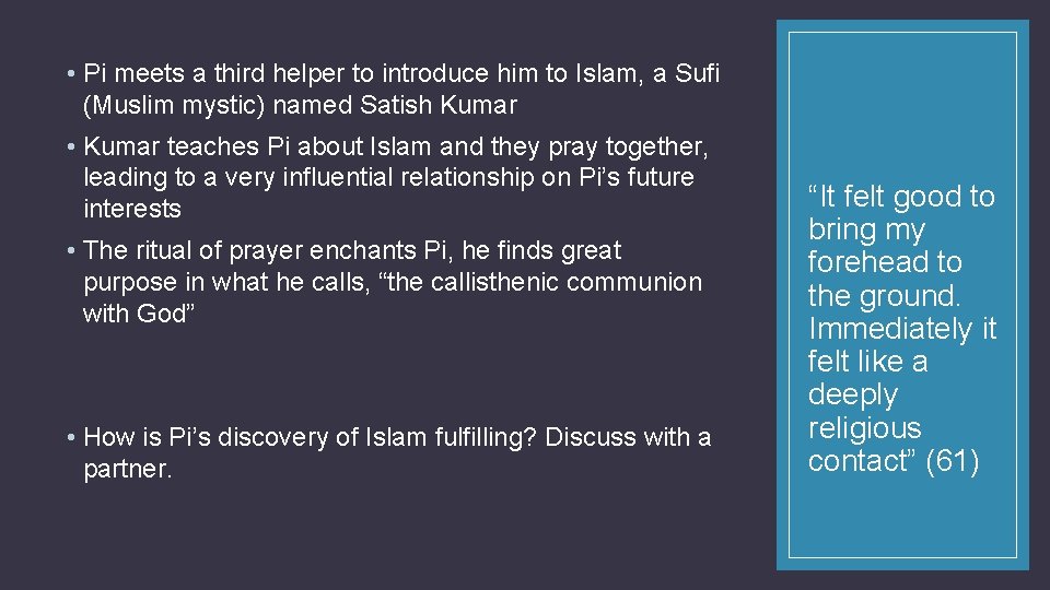  • Pi meets a third helper to introduce him to Islam, a Sufi