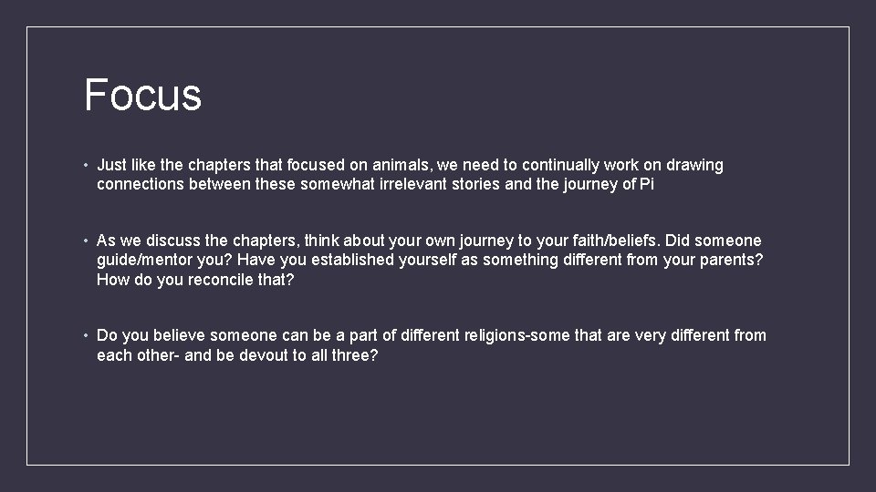 Focus • Just like the chapters that focused on animals, we need to continually