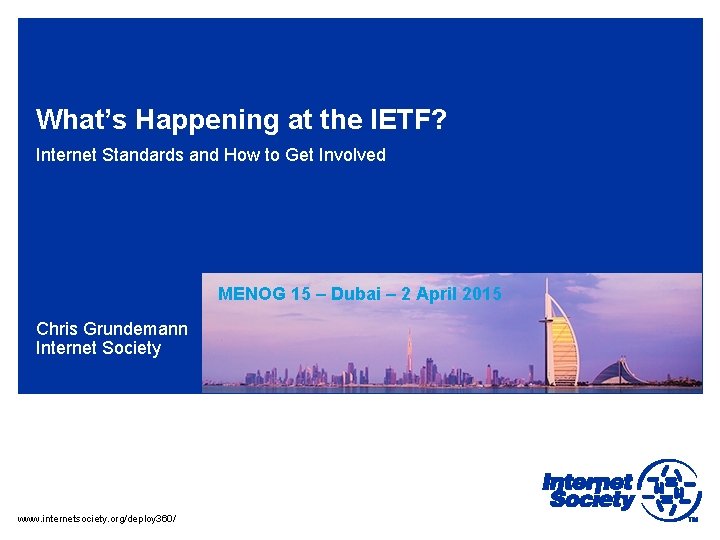 What’s Happening at the IETF? Internet Standards and How to Get Involved MENOG 15