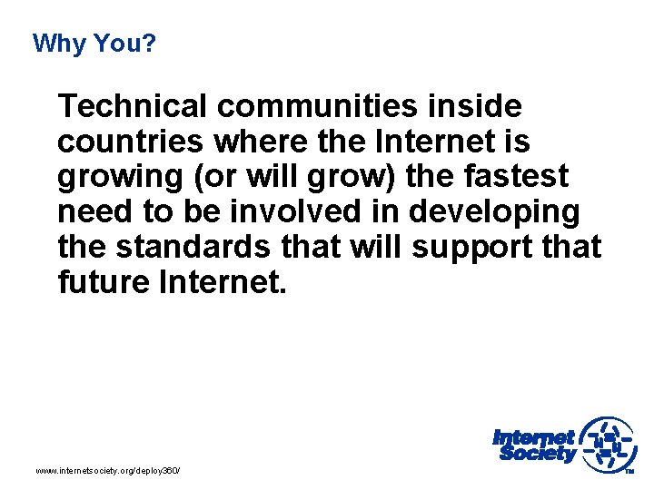 Why You? Technical communities inside countries where the Internet is growing (or will grow)
