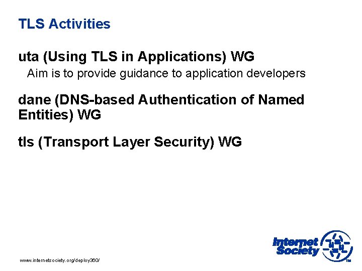 TLS Activities uta (Using TLS in Applications) WG Aim is to provide guidance to