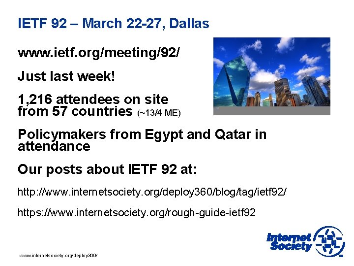 IETF 92 – March 22 -27, Dallas www. ietf. org/meeting/92/ Just last week! 1,