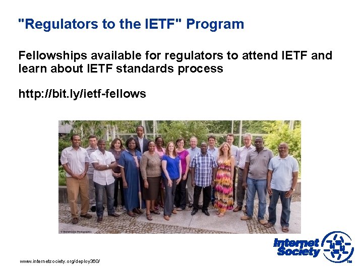 "Regulators to the IETF" Program Fellowships available for regulators to attend IETF and learn