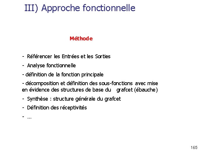 III) Approche fonctionnelle Méthode - Référencer les Entrées et les Sorties - Analyse fonctionnelle