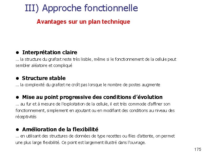 III) Approche fonctionnelle Avantages sur un plan technique • Interprétation claire … la structure