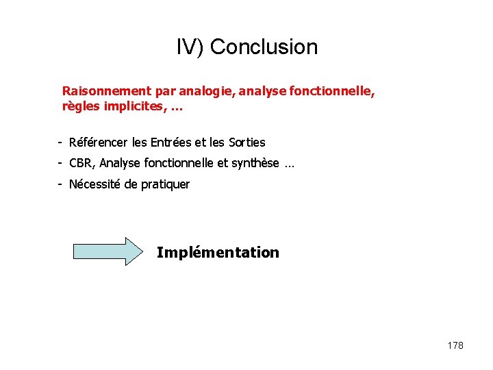 IV) Conclusion Raisonnement par analogie, analyse fonctionnelle, règles implicites, … - Référencer les Entrées