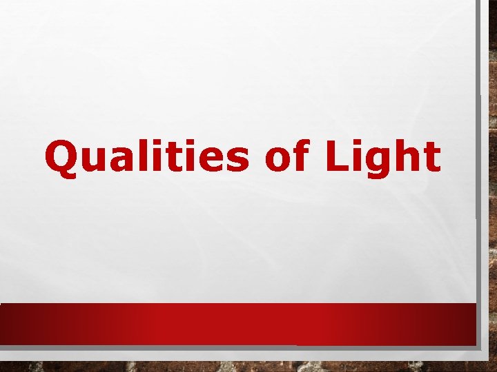 Qualities of Light 