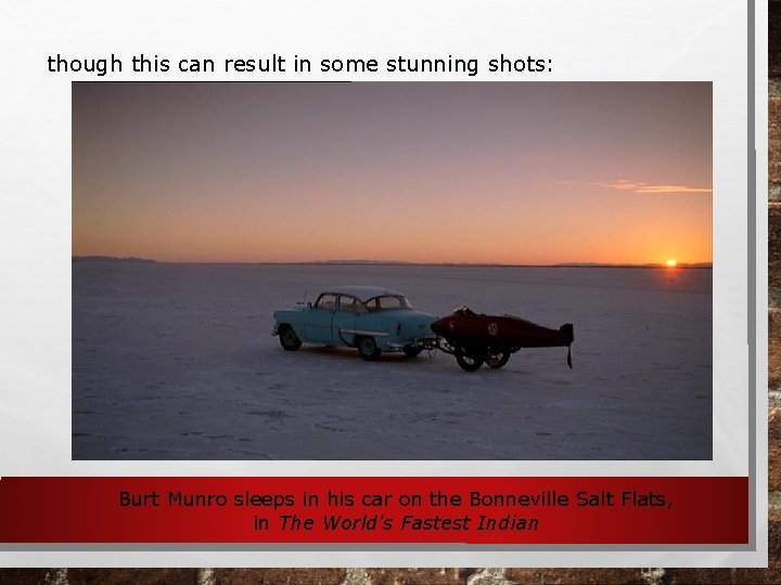 though this can result in some stunning shots: Burt Munro sleeps in his car