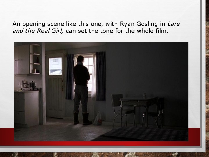 An opening scene like this one, with Ryan Gosling in Lars and the Real