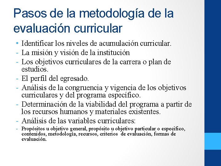 Pasos de la metodología de la evaluación curricular • Identificar los niveles de acumulación Pasos de la metodología de la evaluación curricular • Identificar los niveles de acumulación
