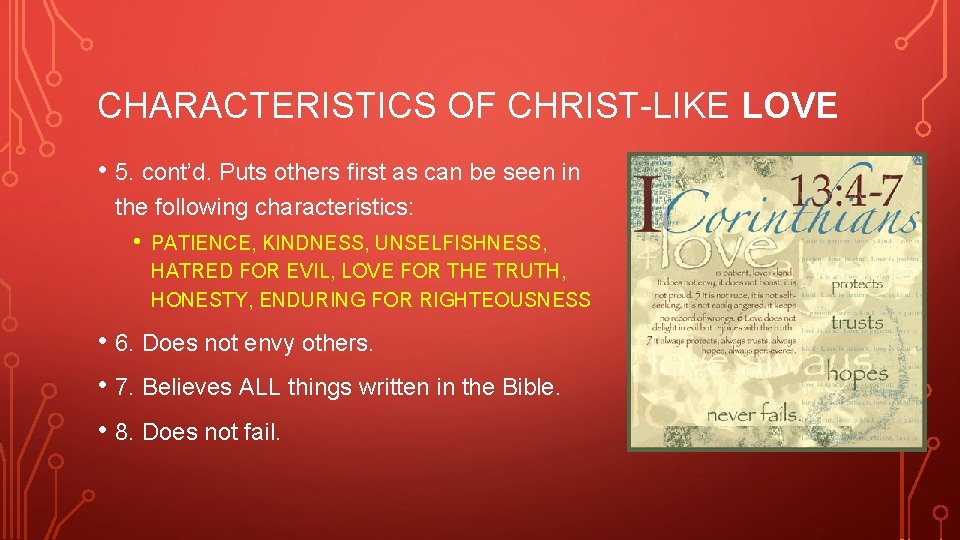 CHARACTERISTICS OF CHRIST-LIKE LOVE • 5. cont’d. Puts others first as can be seen