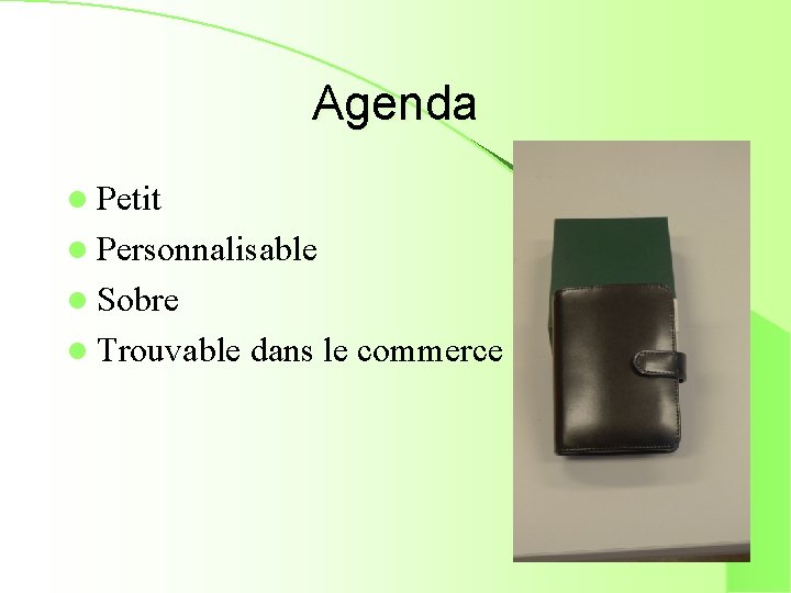 Agenda l Petit l Personnalisable l Sobre l Trouvable dans le commerce 