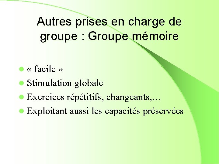 Autres prises en charge de groupe : Groupe mémoire l « facile » l