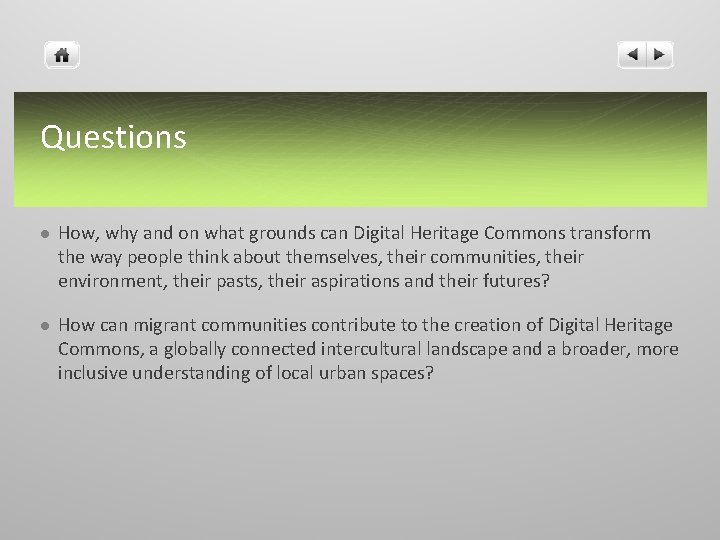 Questions l How, why and on what grounds can Digital Heritage Commons transform the