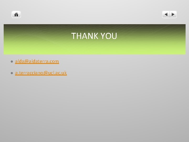THANK YOU l alda@aldaterra. com l a. terracciano@ucl. ac. uk 