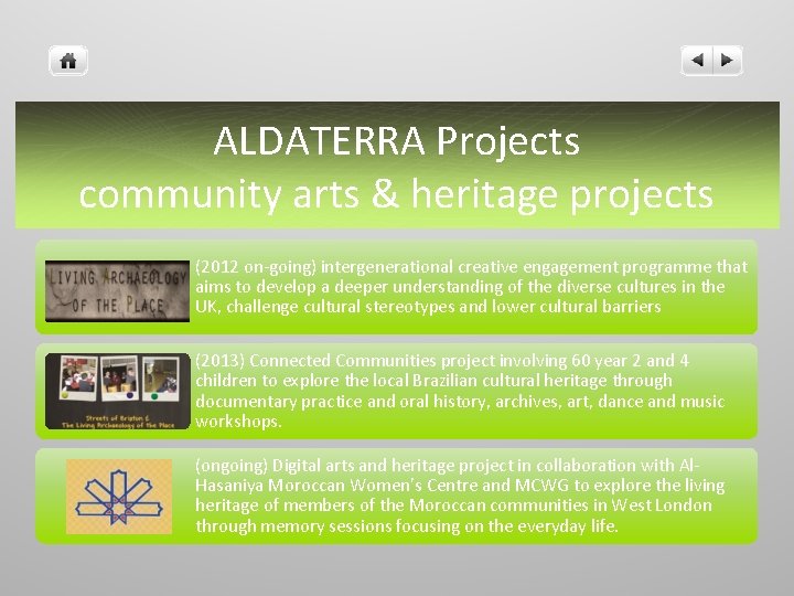 ALDATERRA Projects community arts & heritage projects (2012 on-going) intergenerational creative engagement programme that