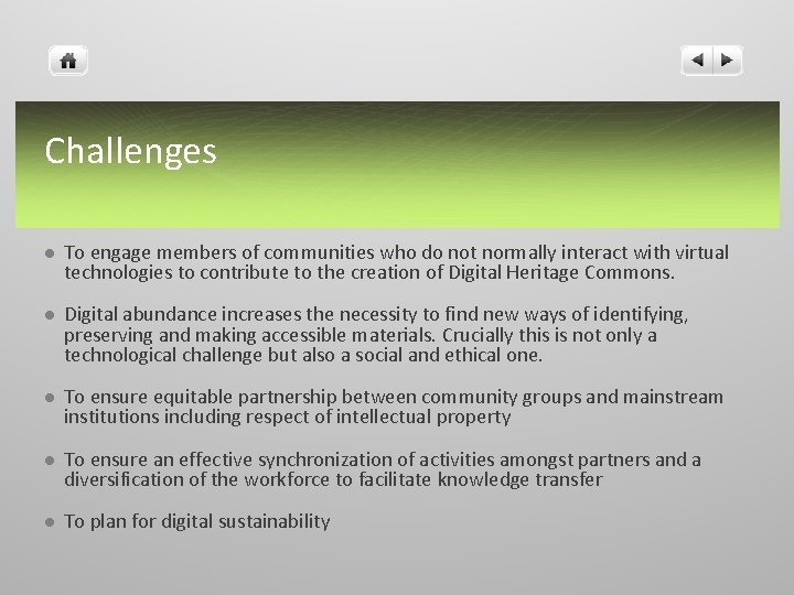 Challenges l To engage members of communities who do not normally interact with virtual