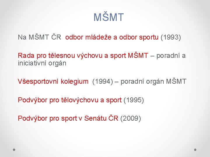 MŠMT Na MŠMT ČR odbor mládeže a odbor sportu (1993) Rada pro tělesnou výchovu