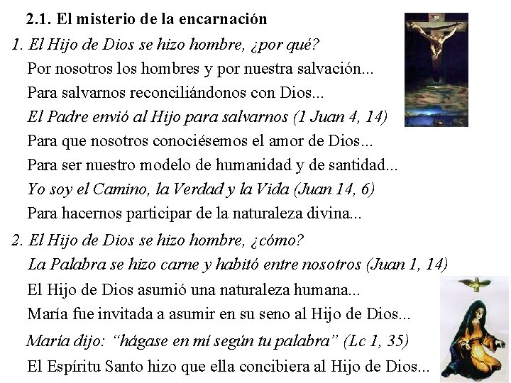 2. 1. El misterio de la encarnación 1. El Hijo de Dios se hizo