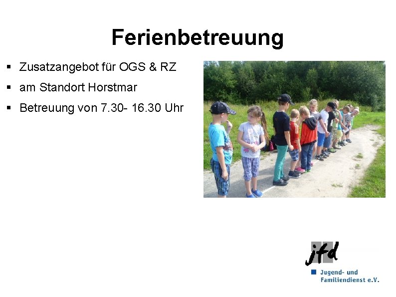 Ferienbetreuung § Zusatzangebot für OGS & RZ § am Standort Horstmar § Betreuung von