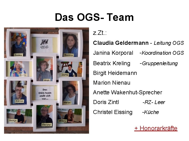 Das OGS- Team z. Zt. : Claudia Geldermann - Leitung OGS Janina Korporal -Koordination