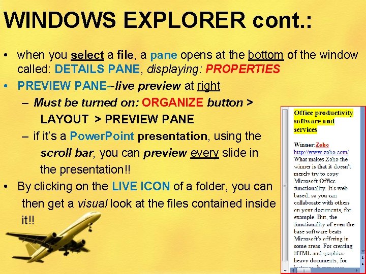 WINDOWS EXPLORER cont. : • when you select a file, a pane opens at