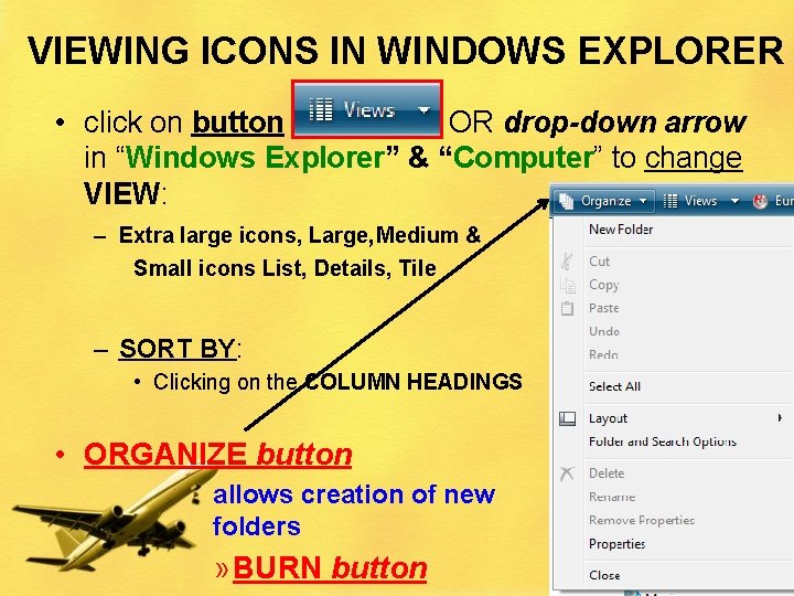 VIEWING ICONS IN WINDOWS EXPLORER • click on button OR drop-down arrow in “Windows