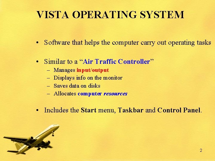 VISTA OPERATING SYSTEM • Software that helps the computer carry out operating tasks •