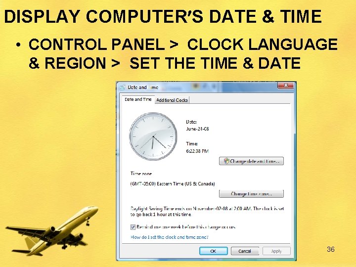 DISPLAY COMPUTER S DATE & TIME • CONTROL PANEL > CLOCK LANGUAGE & REGION