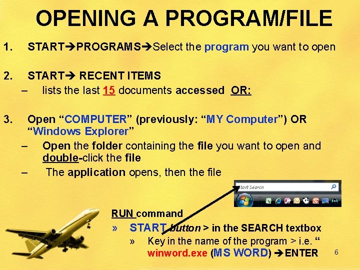 OPENING A PROGRAM/FILE 1. START PROGRAMS Select the program you want to open 2.